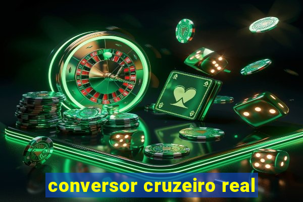 conversor cruzeiro real